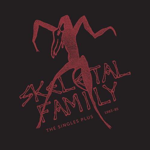 Skeletal Family – The Singles Plus 1983 - 85