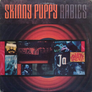 Skinny Puppy – Rabies