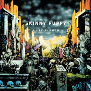 Skinny Puppy - Last Rights