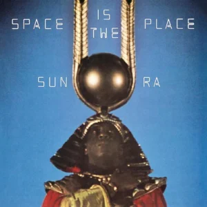 Sun Ra – Space Is The Place