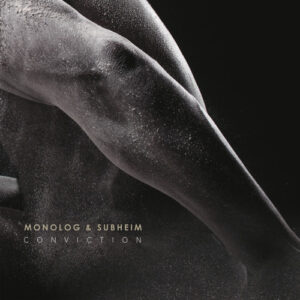 Monolog & Subheim – Conviction