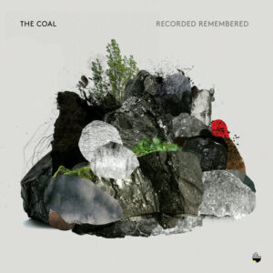The Coal - Recorded Remembered  (CD)