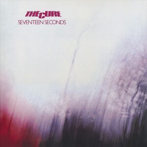 The Cure - Seventeen Seconds
