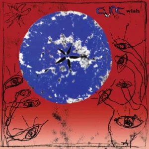 The Cure – Wish [30th Anniversary Edition]