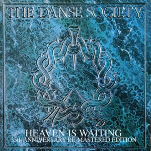 The Danse Society – Heaven Is Waiting