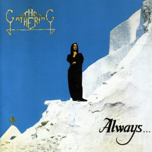 The Gathering ‎– Always...