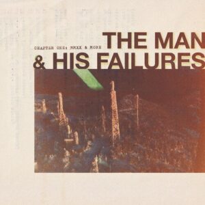 The Man & His Failures - Chapter One: MMXX & More