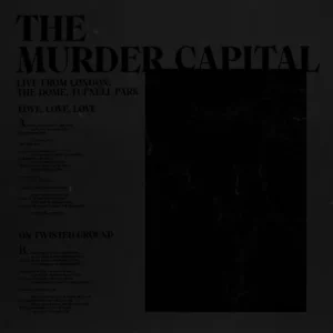 The Murder Capital – Live From London: The Dome. Tufnell Park