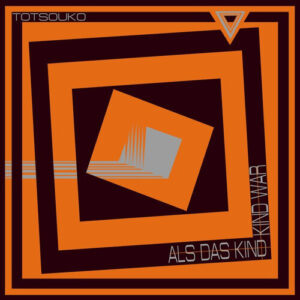 Totsouko – Als Das Kind Kind War ("10)