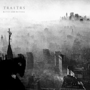 TRAITRS – Rites And Ritual