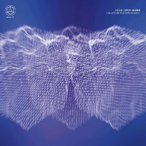 Ulver – Hexahedron (Live At Henie Onstad Kunstsenter)