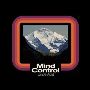 Uncle Acid And The Deadbeats - Mind Control