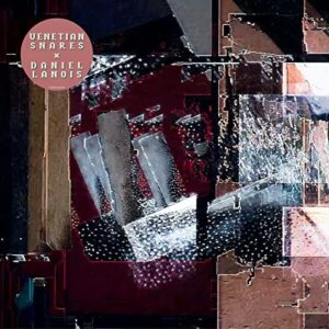 Venetian Snares x Daniel Lanois – Venetian Snares x Daniel Lanois