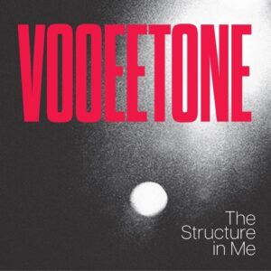 Vooeetone – The Structure In Me