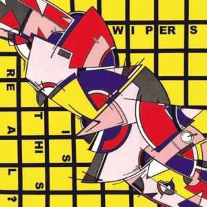 Wipers – Is This Real?
