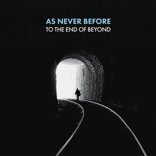 As Never Before - To The End Of Beyond