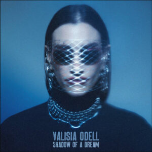 Valisia Odell – Shadow Of A Dream