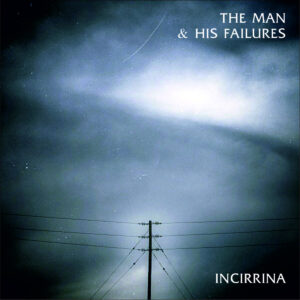 The Man & His Failures / Incirrina - Devastations / R.Daneel