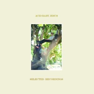 Acid Baby Jesus - Selected Recordings (CD)