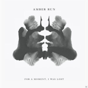 Amber Run - For A Moment, I Was Lost