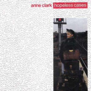 Anne Clark - Hopeless Cases