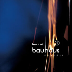 Bauhaus - Crackle (Best Of)