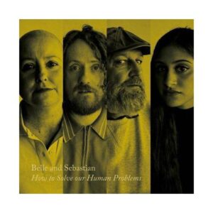 Belle and Sebastian - How to Solve Our Human Problems