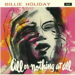 Billie Holiday - All Or Nothing At All