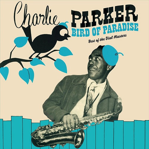 Charlie Parker - Bird Of Paradise