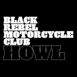Black Rebel Motorcycle Club - Howl