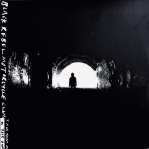 Black Rebel Motorcycle Club - Take Them On, On Your Own
