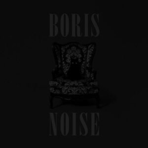Boris - Noise