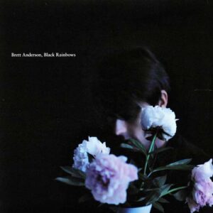 Brett Anderson - Black Rainbows