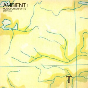 Brian Eno - Ambient 1: Music for Airports