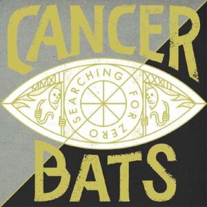 Cancer Bats - Searching For Zero