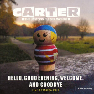Carter - Hello Good Evening Welcome & Goodbye (Live at Maida Vale)