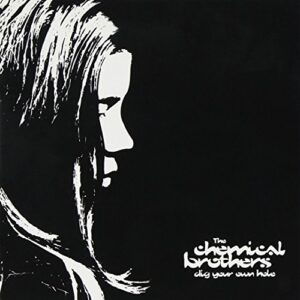 Chemical Brothers - Dig Your Own Hole