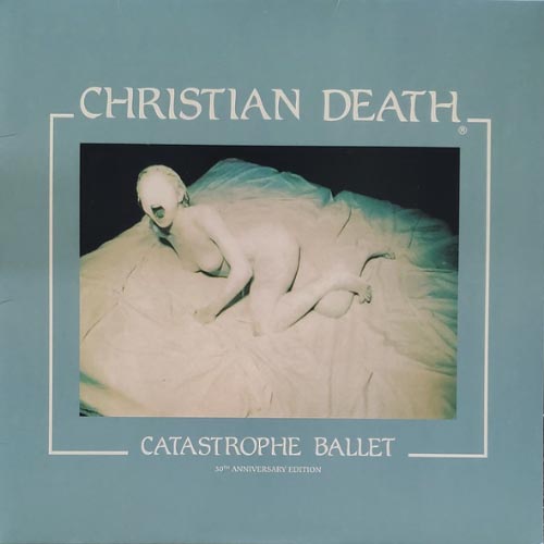 Christian Death - Catastrophe Ballet