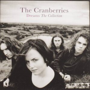 The Cranberries - Dreams, The Collection