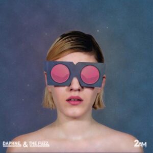 Daphne & The Fuzz - 2AM