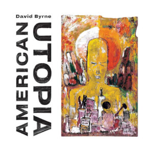 David Byrne - American Utopia