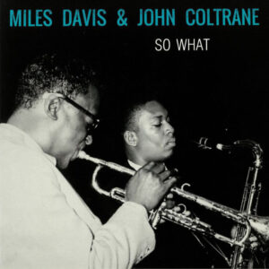 Miles Davis & John Coltrane - So What