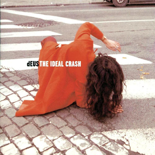 dEUS - The Ideal Crash (20th Anniversary Edition)