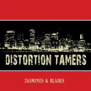 Distortion Tamers - Jasmines & Blades