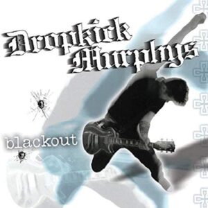 Dropkick Murphys – Blackout