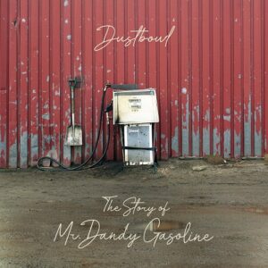 Dustbowl - The Story Of Mr. Dandy Gasoline