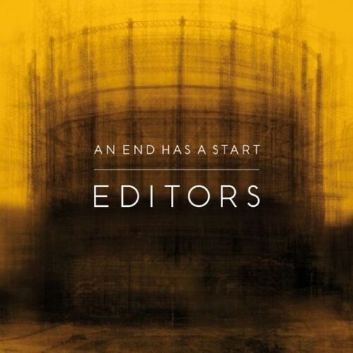 Editors – An End Has A Start