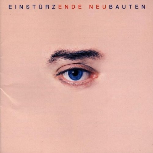 Einstürzende Neubauten – Ende Neu