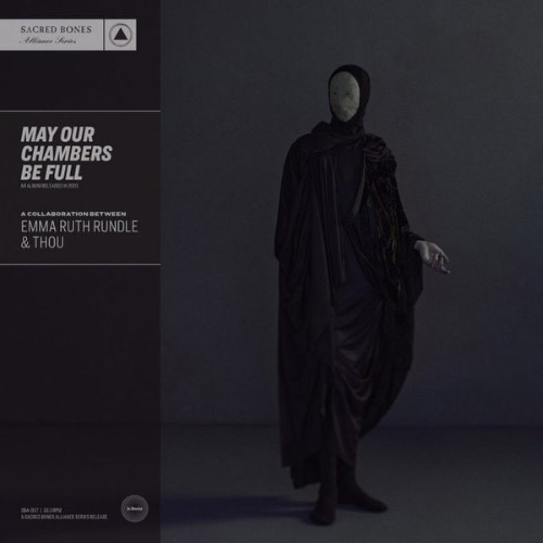 Emma Ruth Rundle & Thou - May Our Chambers Be Full
