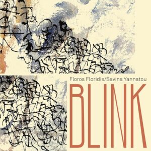Floros Floridis & Savina Yannatou - Blink